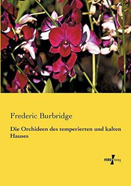 Die Orchideen des temperierten und kalten Hauses