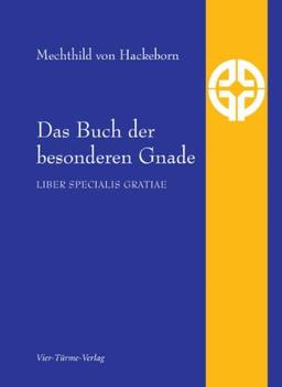 Das Buch der besonderen Gnade: Liber specialis Gratiae (Quellen der Spiritualität)