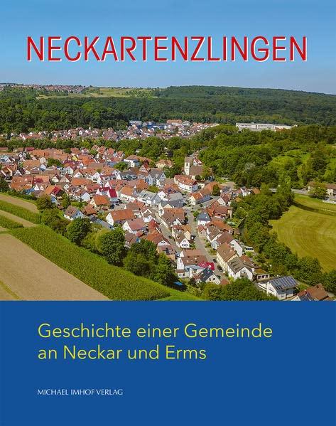 Neckartenzlingen: Geschichte einer Gemeinde an Neckar und Erms