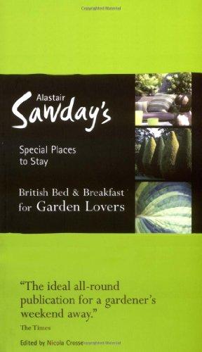 Garden Lovers Bed & Breakfast Special Places to Stay (Alastair Sawday's Special Places to Stay British for Garden Lovers)