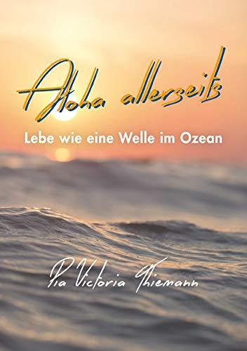 Aloha allerseits: Lebe wie eine Welle im Ozean