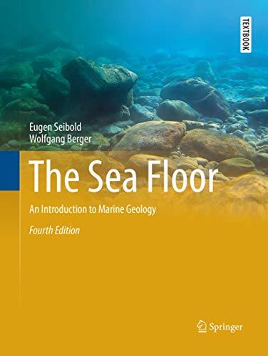 The Sea Floor: An Introduction to Marine Geology (Springer Textbooks in Earth Sciences, Geography and Environment)