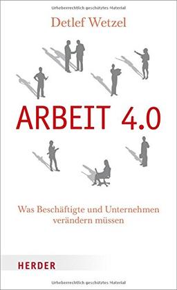 Arbeit 4.0: Was Beschäftigte und Unternehmen verändern müssen