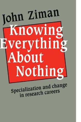 Knowing Everything about Nothing: Specialization and Change in Research Careers