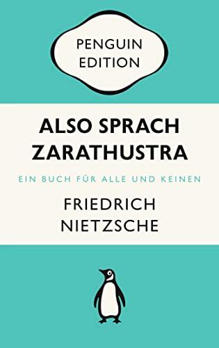 Also sprach Zarathustra: Ein Buch für Alle und Keinen - Penguin Edition (Deutsche Ausgabe) – Die kultige Klassikerreihe – ausgezeichnet mit dem German Brand Award 2022