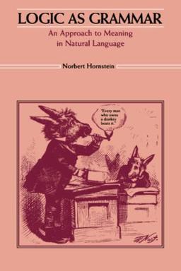 Logic as Grammar: An Approach to Meaning in Natural Language (Bradford Books)