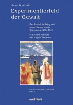 Experimentierfeld der Gewalt: Der Abessinienkrieg und seine internationale Bedeutung 1935-1941