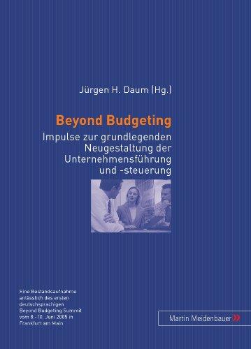 Beyond Budgeting: Impulse zur grundlegenden Neugestaltung der Unternehmensführung und -steuerung