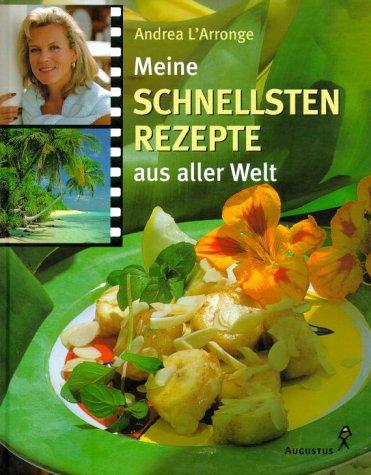 Meine schnellsten Rezepte aus aller Welt