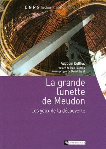 La grande lunette de Meudon : les yeux de la découverte