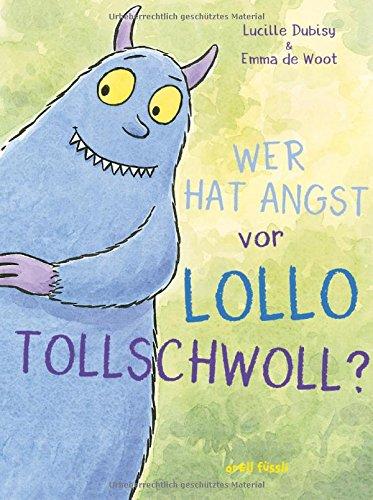 Wer hat Angst vor Lollo Tollschwoll?