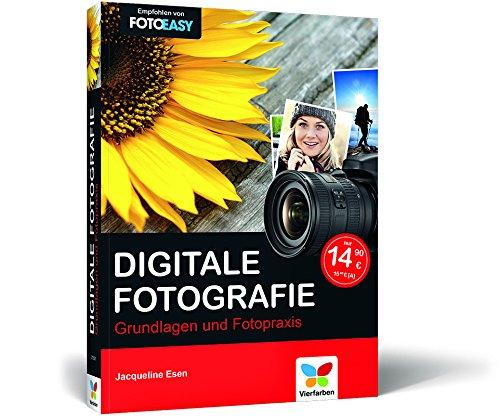 Digitale Fotografie: Grundlagen und Fotopraxis