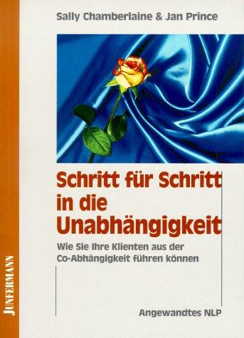 Schritt für Schritt in die Unabhängigkeit. Wie Sie Ihre Klienten aus der Co- Abhängigkeit führen können