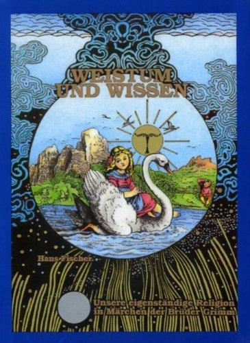 Weistum und Wissen in Märchen der Brüder Grimm: Unsere eigenständige Religion