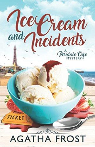 Ice Cream and Incidents (Peridale Cafe Cozy Mystery, Band 13)