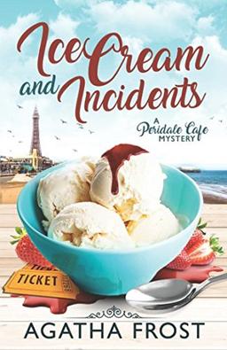 Ice Cream and Incidents (Peridale Cafe Cozy Mystery, Band 13)