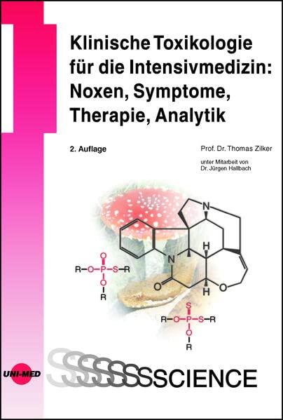 Klinische Toxikologie für die Intensivmedizin: Noxen, Symptome, Therapie, Analytik (UNI-MED Science)