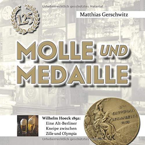 Molle und Medaille: Wilhelm Hoeck 1892: Eine Alt-Berliner Kneipe zwischen Zille und Olympia