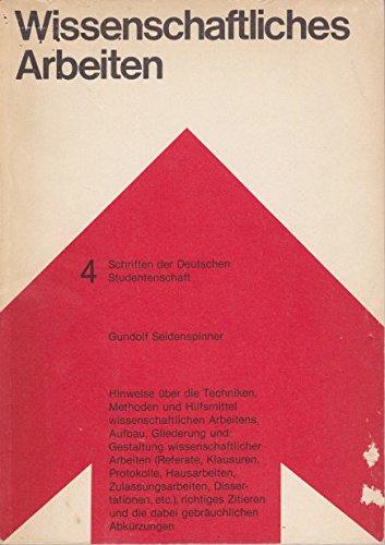 Wissenschaftliches Arbeiten. Techniken, Methoden und Hilfsmittel (Schriften der Deutschen Studentenschaft, Band 4)