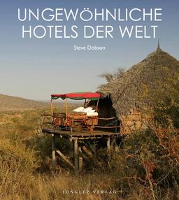 Ungewöhnliche Hotels der Welt