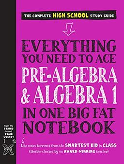 Everything You Need to Ace Pre-Algebra and Algebra I in One Big Fat Notebook (Big Fat Notebooks)