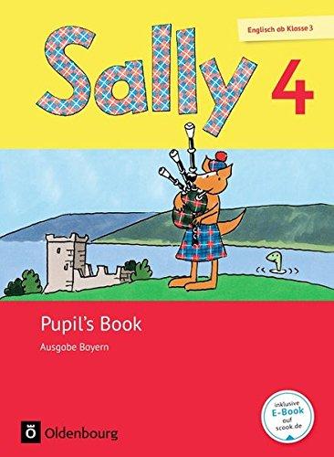 Sally - Ausgabe Bayern (Neubearbeitung) -  Englisch ab Klasse 3: 4. Jahrgangsstufe - Pupil's Book