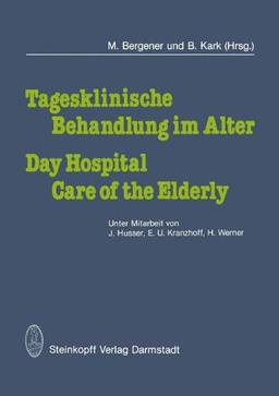 Tagesklinische Behandlung im Alter / Day Hospital Care of the Elderly