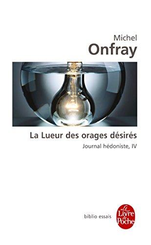 Journal hédoniste. Vol. 4. La lueur des orages désirés