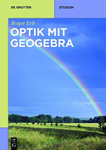 Optik mit GeoGebra (De Gruyter Studium)