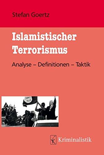 Islamistischer Terrorismus (Grundlagen der Kriminalistik, Band 23)