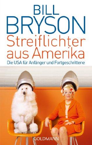 Streiflichter aus Amerika: Die USA für Anfänger und Fortgeschrittene