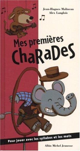 Mes premières charades : pour jouer avec les syllabes et les mots