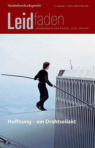 Hoffnung - ein Drahtseilakt: Leidfaden 2017 Heft 01