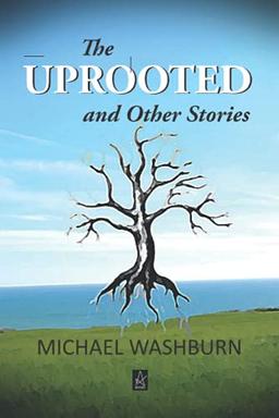 The Uprooted and Other Stories