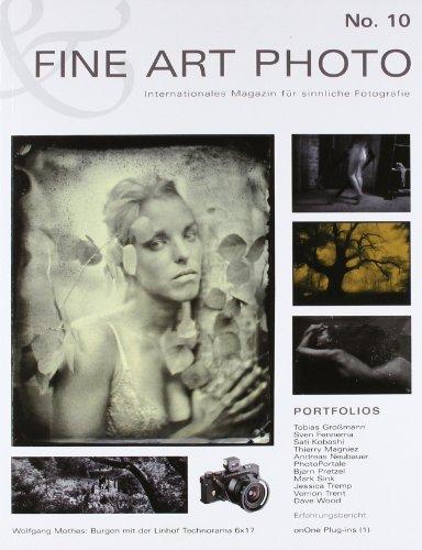 FINE ART PHOTO Nr. 10: Internationales Magazin für sinnliche Fotografie