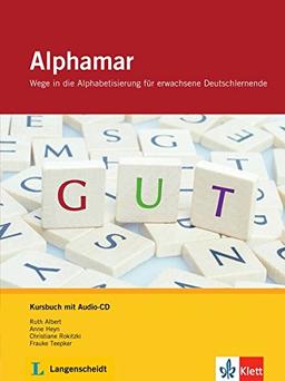 Alphamar: Wege in die Alphabetisierung für erwachsene Deutschlernende. Kursbuch + Audio-CD