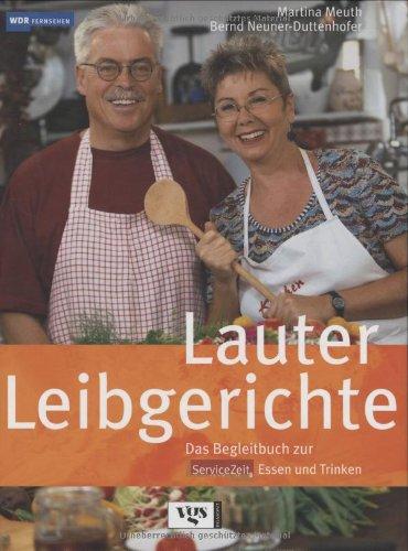 Lauter Leibgerichte. Das Begleitbuch zur ServiceZeit Essen und Trinken