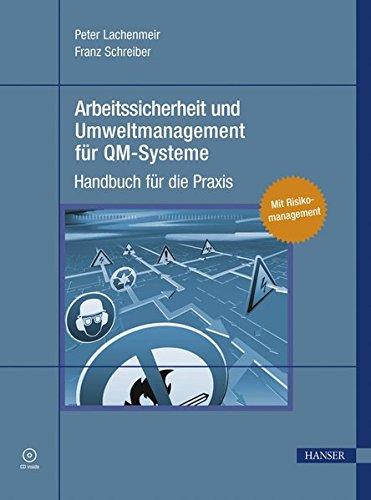 Arbeitssicherheit und Umweltmanagement für QM-Systeme: Handbuch für die Praxis