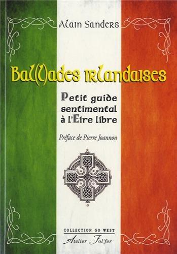 Bal(l)ades irlandaises : petit guide sentimental à l'Eire libre