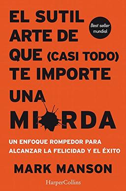 El sutil arte de que (casi todo) te importa una mierda (HARPERCOLLINS, Band 2805)