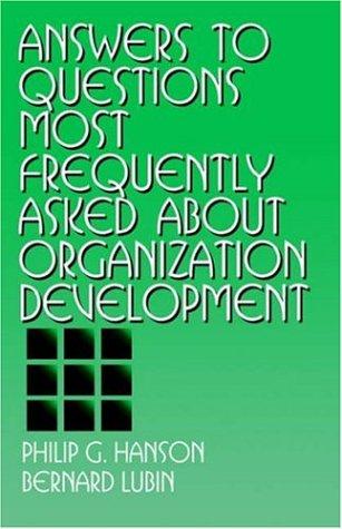 Answers to Questions Most Frequently Asked about Organization Development