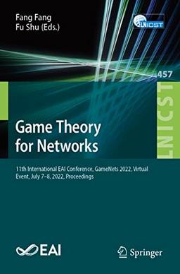 Game Theory for Networks: 11th International EAI Conference, GameNets 2022, Virtual Event, July 7–8, 2022, Proceedings (Lecture Notes of the Institute ... Engineering, 457, Band 457)