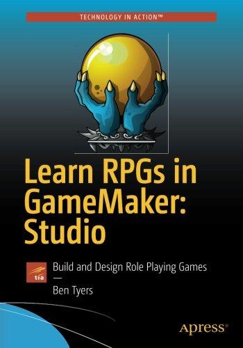 Learn RPGs in GameMaker: Studio: Build and Design Role Playing Games