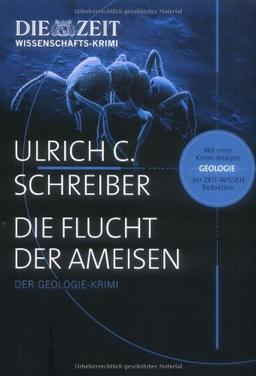 Die Flucht der Ameisen: Der Geologie-Krimi