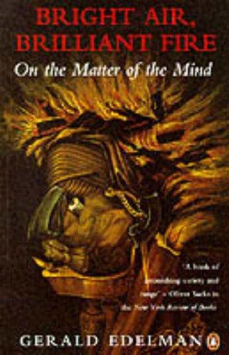 Bright Air, Brilliant Fire: On the Matter of the Mind (Penguin science)