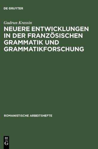 Neuere Entwicklungen in der französischen Grammatik und Grammatikforschung (Romanistische Arbeitshefte)