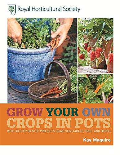 RHS Grow Your Own Crops in Pots (Royal Horticultural Society Grow Your Own)