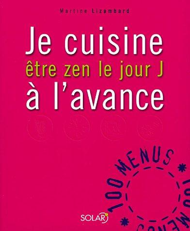 Je cuisine à l'avance : être zen le jour J