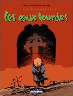 Les entremondes. Vol. 2. Les eaux lourdes