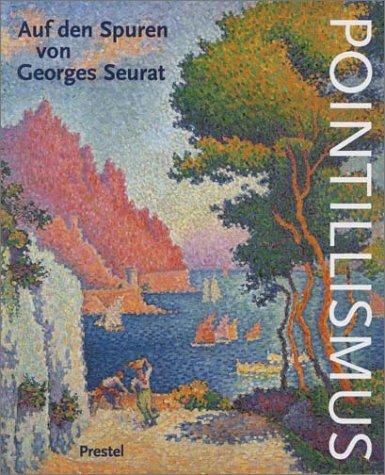 Pointillismus. Auf den Spuren von Georges Seurat